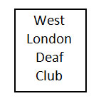 West London Deaf Club - West London Deaf Club